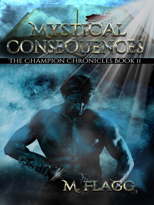 Title details for Mystical Consequences by M. Flagg - Available
